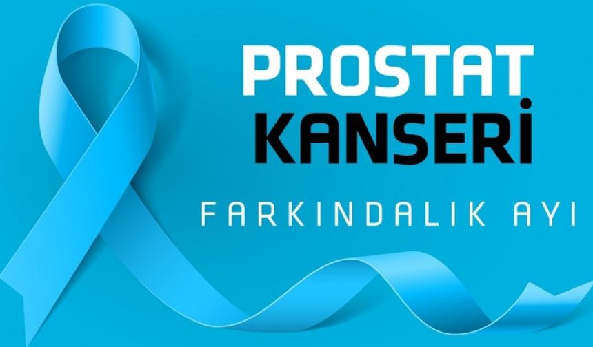 1-31 Mart Prostat Kanseri Farkındalık Ayı