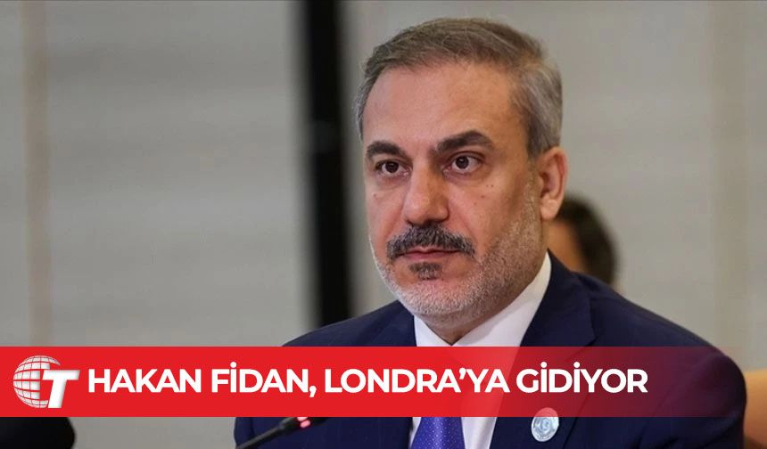 Hakan Fidan, Londra’ya gidiyor