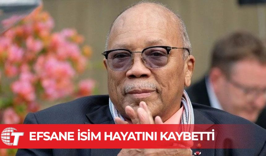 Quincy Jones, hayatını kaybetti