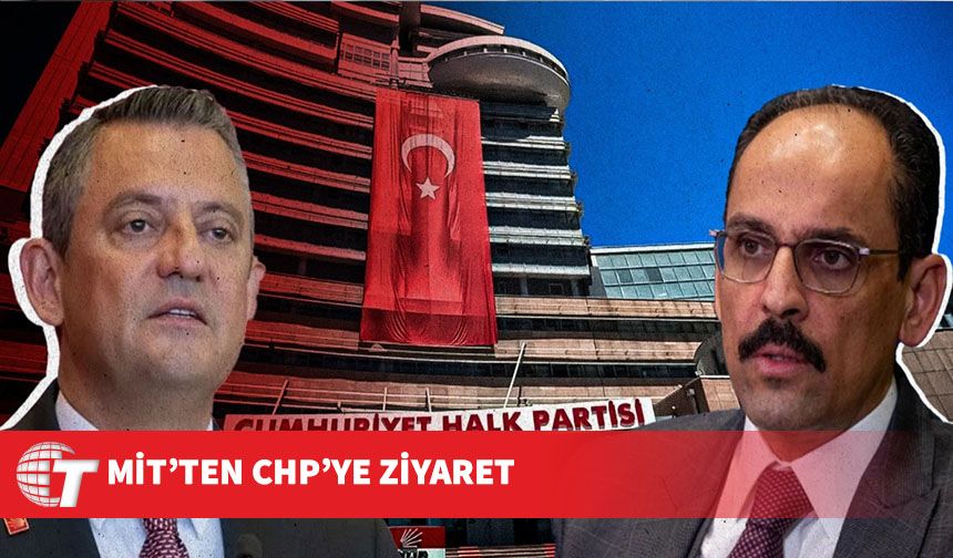 MİT Başkanı İbrahim Kalın, CHP Lideri Özgür Özel ile görüştü