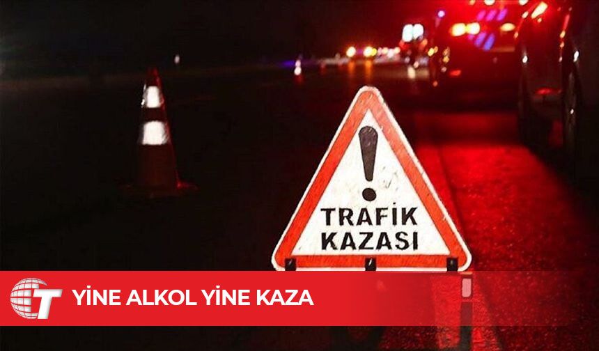 170 miligram alkollü sürücü kazaya sebebiyet verdi!