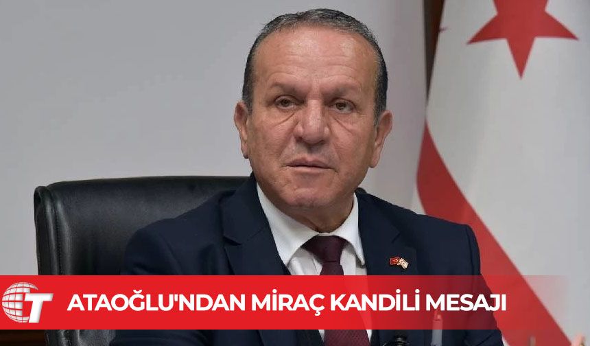 Başbakan Yardımcısı Fikri Ataoğlu'ndan Miraç Kandili mesajı