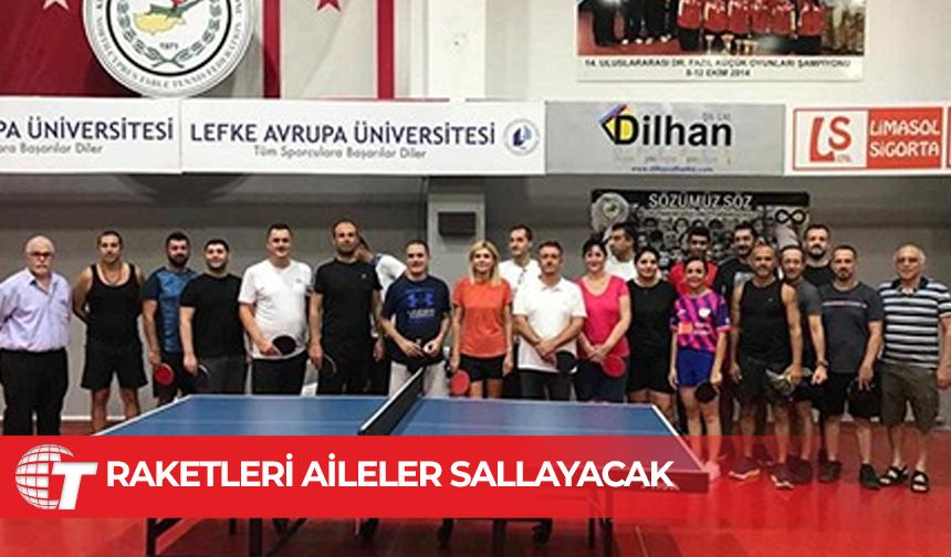 Masa Tenisinde raketleri aileler sallayacak