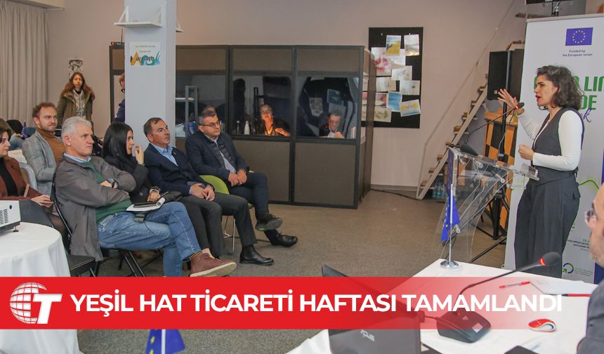 Yeşil Hat Ticareti Haftası tamamlandı