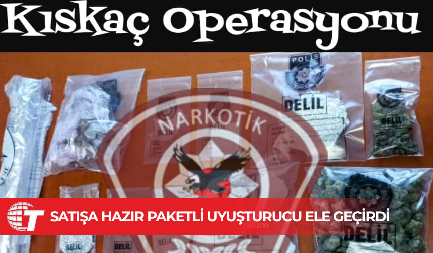 Polis operasyonla satışa hazır paketli uyuşturucu ele geçirdi