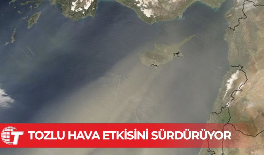 Tozlu hava etkili oluyor