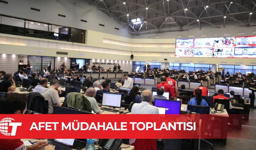 Türkiye Afet Müdahale Planı toplantısı yapıldı