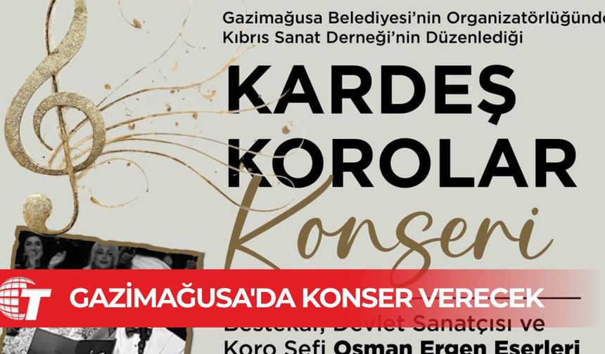 Kardeş Korolar 28 Nisan'da Gazimağusa'da konser verecek