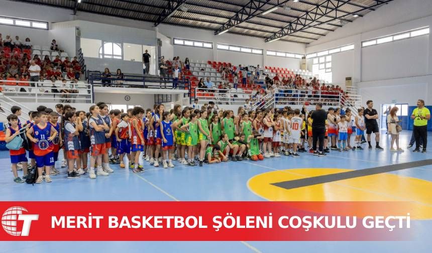 Merit Basketbol Şöleni 12 takımın katılımıyla gerçekleştirildi
