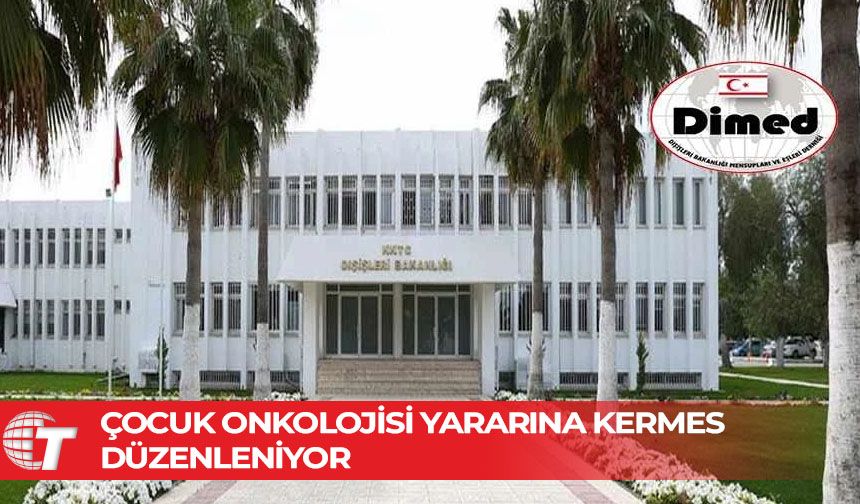 DİMED Bahar Kermesi çocuk onkolojisi yararına düzenleniyor