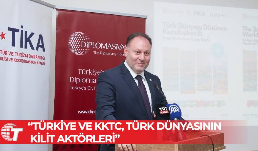Öztürkler: Türkiye ve KKTC, Türk dünyasının kilit aktörleri