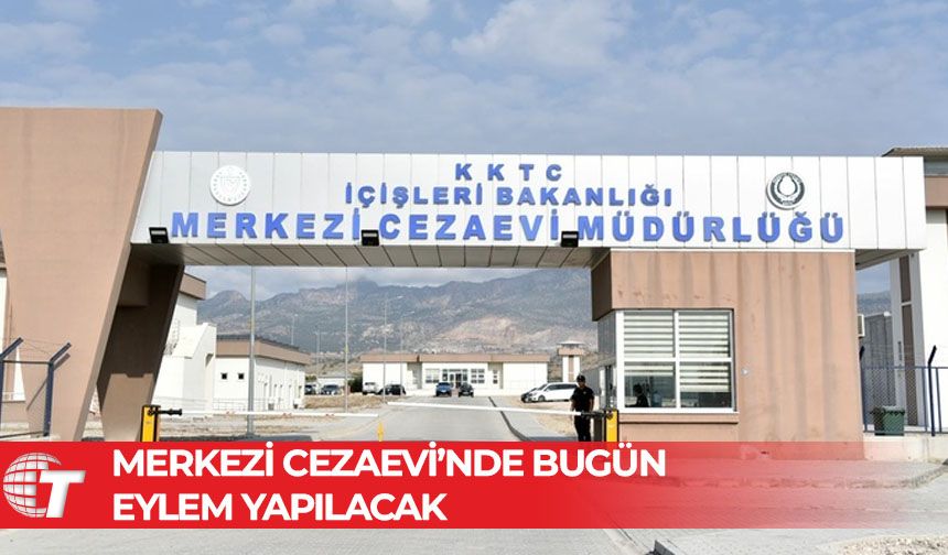 KTAMS ve KAMUSEN, Merkezi Cezaevi’nde grev yapacak