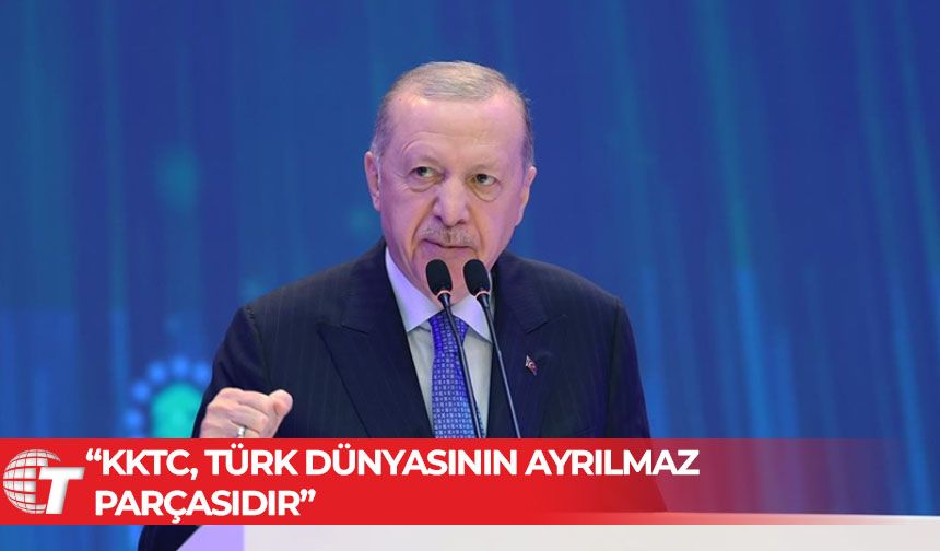 Erdoğan: Türk Dünyası Kıbrıs Türkü’nün hakları konusunda dayanışma içinde