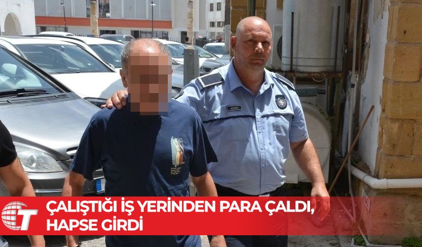 Çalıştığı iş yerinden para çalan sanığa 1 buçuk yıl hapis cezası!