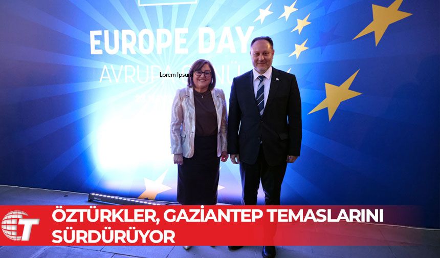 Öztürkler, Gaziantep’te AB Günü etkinliğine katıldı