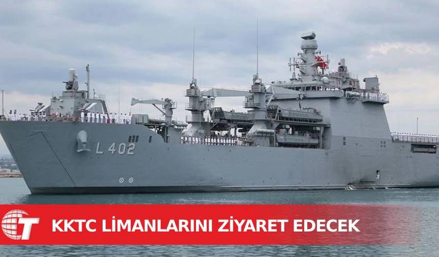 Türk Deniz Kuvvetleri Komutanlığı savaş gemileri KKTC limanlarını ziyaret edecek