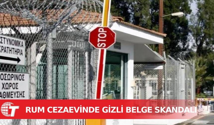 Rum Cezaevinde Skandal: Gizli Belgeleri Dışarı Sızdırdılar