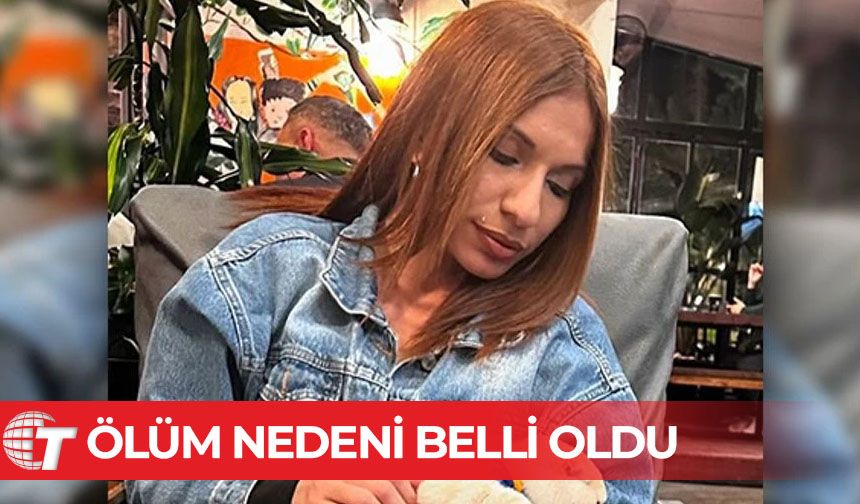 Ahsen Nur Kilitçioğlu'nun ölüm nedeni belli oldu