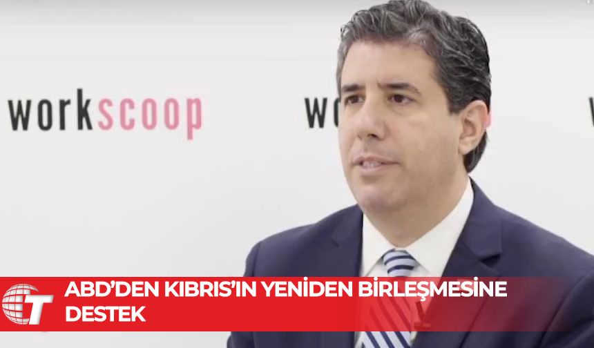 Michael Rigas: ABD Kıbrıs’ın barış içerisinde yeniden birleşmesini desteklemeye devam edecek