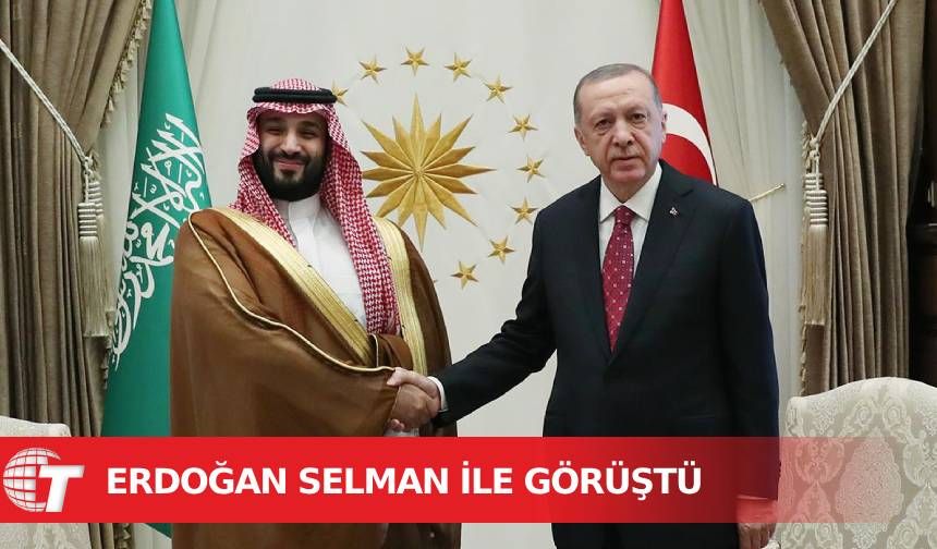 Cumhurbaşkanı Erdoğan Suudi Arabistan Veliaht Prensi Selman ile görüştü