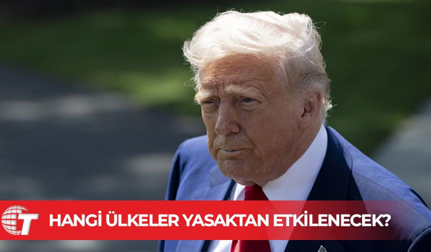 Trump 12 ülkenin vatandaşlarının ABD'ye girişini yasakladı