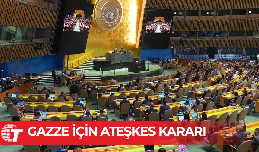 BM Genel Kurulu, Gazze’de acil ateşkes ve insani yardım talep eden tasarıyı kabul etti