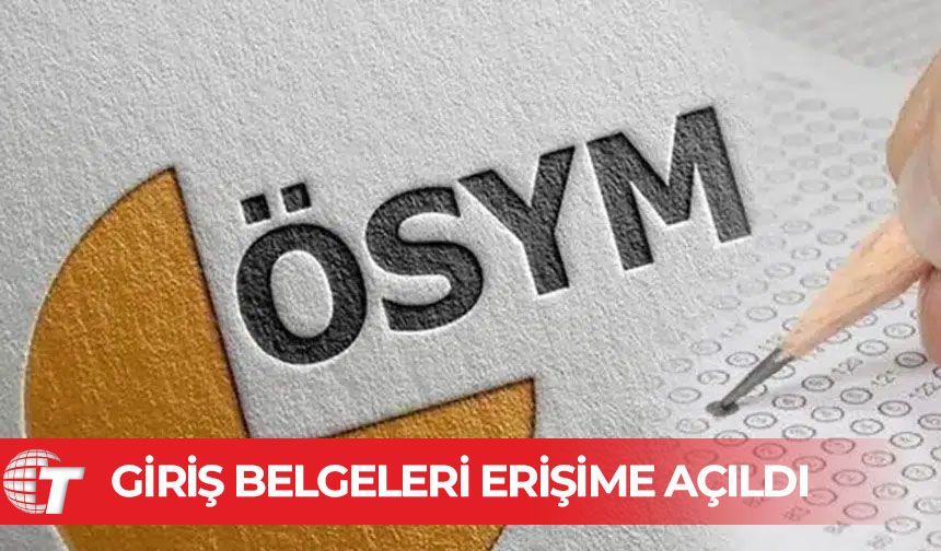 YKS giriş belgeleri erişime açıldı