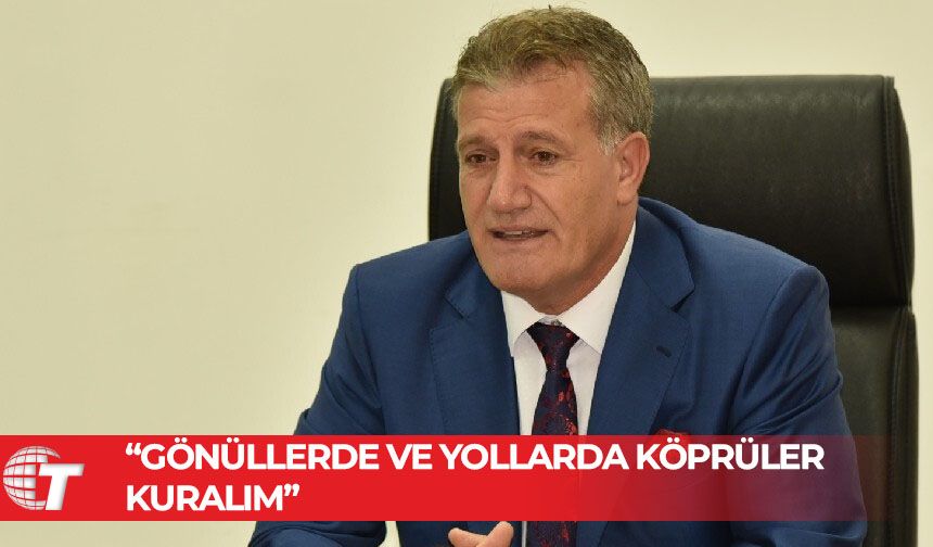 Erhan Arıklı: Ulaşımda, iletişimde ve yollarda olduğu gibi, gönüllerde de köprüler kuralım