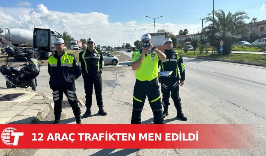 Bayramın ilk gününde 12 araç trafikten men edildi