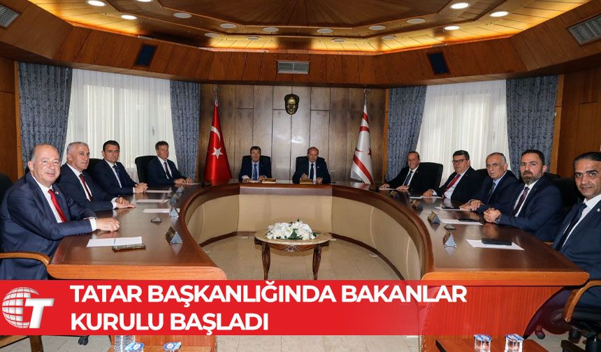 Cumhurbaşkanı Tatar Başkanlığında Bakanlar Kurulu toplandı