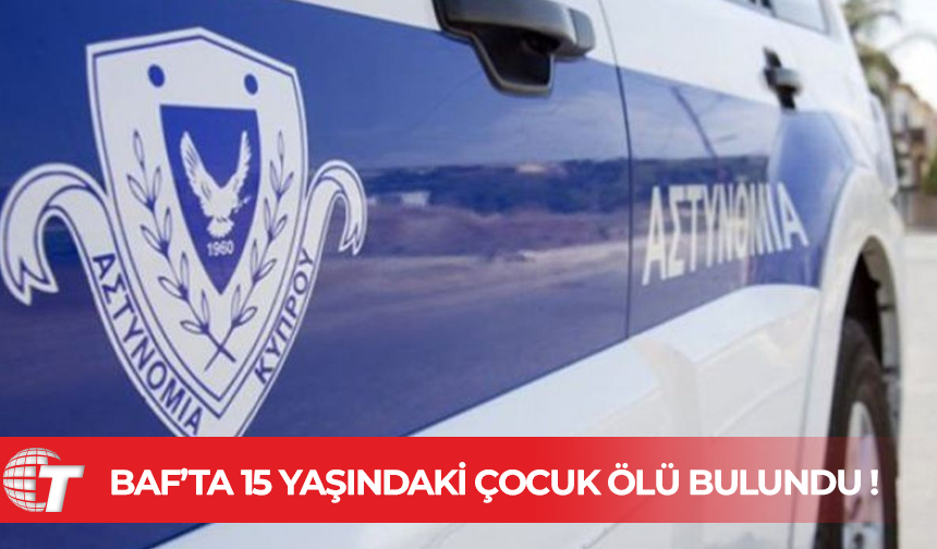 Baf'ta 15 yaşındaki erkek çocuk ölü bulundu