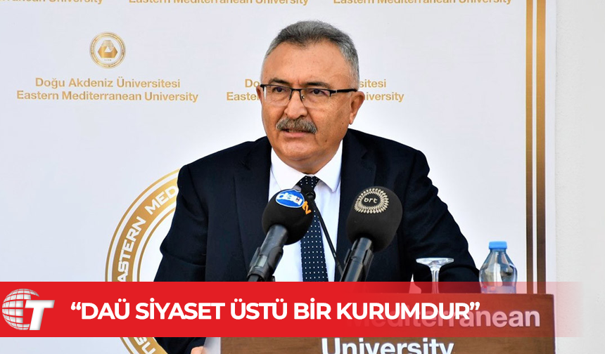 Özcenk: DAÜ Siyaset Üstü Bir Kurumdur