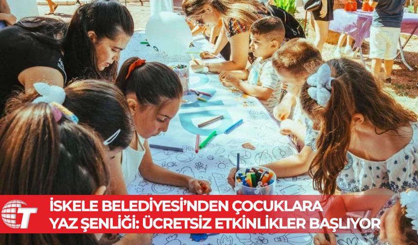 İskele Belediyesi’nden çocuklara yaz tatilinde ücretsiz eğitim ve eğlence dolu bir program!