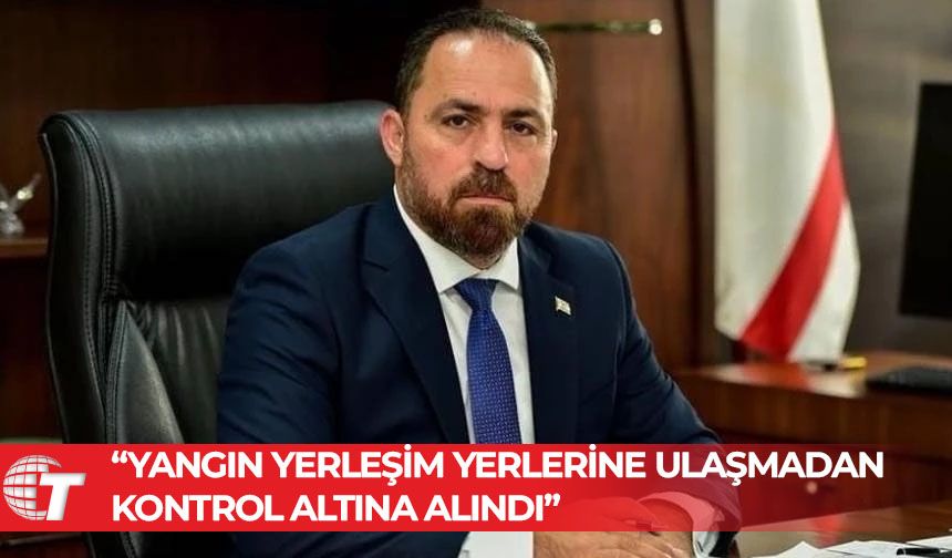 Bakan Çavuş’tan Girne’deki yangına ilişkin açıklama