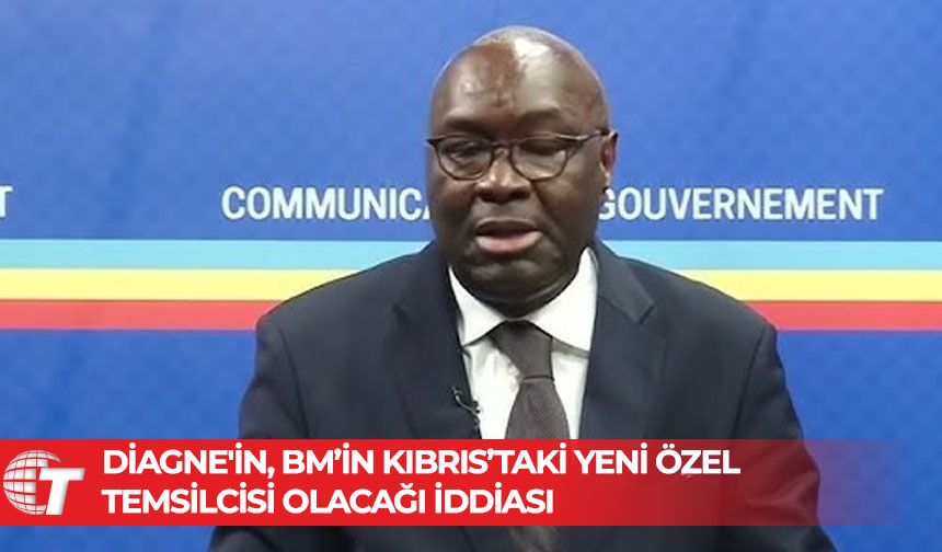 Senegalli diplomat Khassim Diagne'in, BM’in Kıbrıs’taki yeni özel temsilcisi olacağı iddia edildi