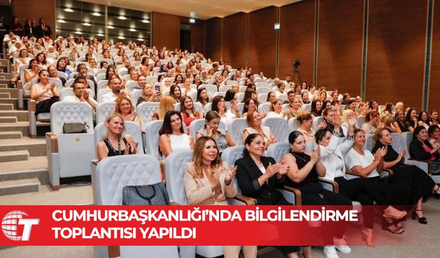 Cumhurbaşkanlığı’nda kadınlara yönelik New York Görüşmeleri Bilgilendirme Toplantısı yapıldı