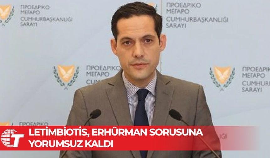 Rum Hükümet Sözcüsü "Erhürman'ın seçilmesi sizi endişelendiriyor mu?" sorusuna yanıt vermekten kaçındı