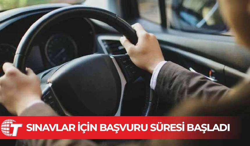Sürücü eğiticisi sınavları için başvuru süresi başladı