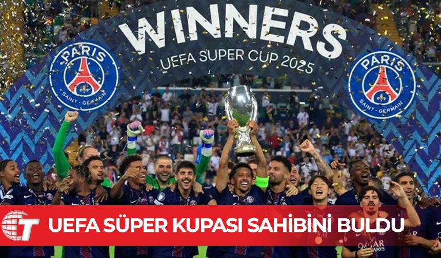 UEFA Süper Kupa'nın sahibi Paris Saint-Germain