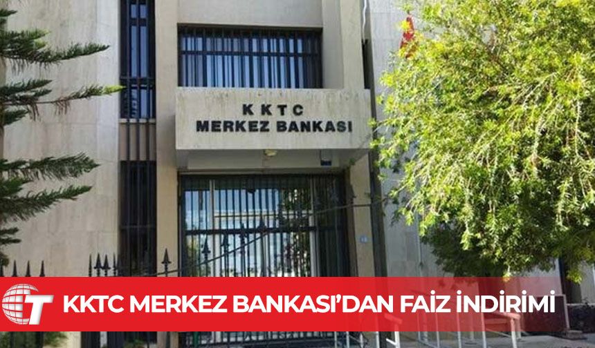 KKTC Merkez Bankası’dan 200 Baz Puanlık Faiz İndirimi
