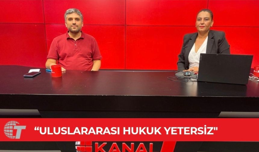 Kocadal: Uluslararası Hukuk yetersiz