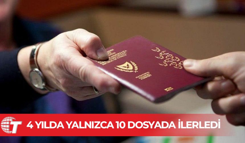 Altın pasaportlar için 4 sene, 10 dosya