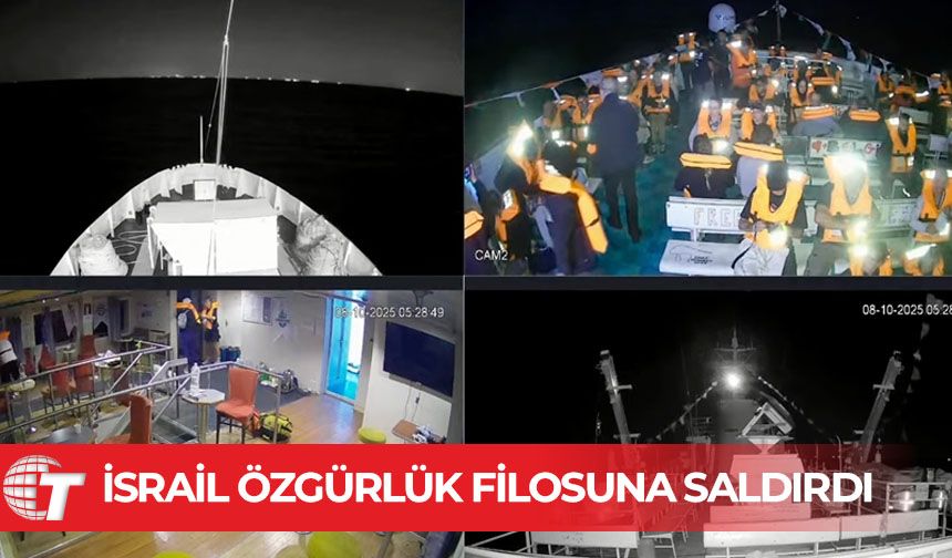 İsrail ordusu, Özgürlük Filosu Koalisyonu'ndaki gemilere saldırdı