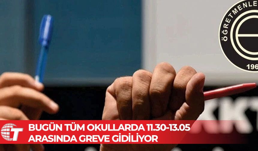 KTOEÖS, grev yasağına tepki olarak bugün tüm okullarda 11.30-13.05 arasında greve gidiyor!