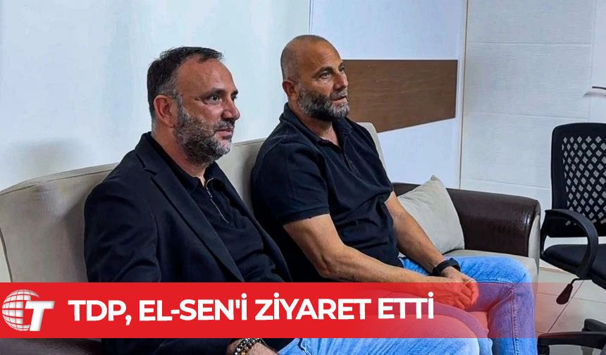 TDP, El-Sen'i ziyaret etti: Enerji, iletişim ve su mutlaka devletin kontrolünde olmalı