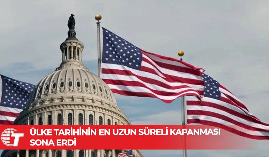ABD'de federal hükümetin en uzun süreli kapanması sona erdi