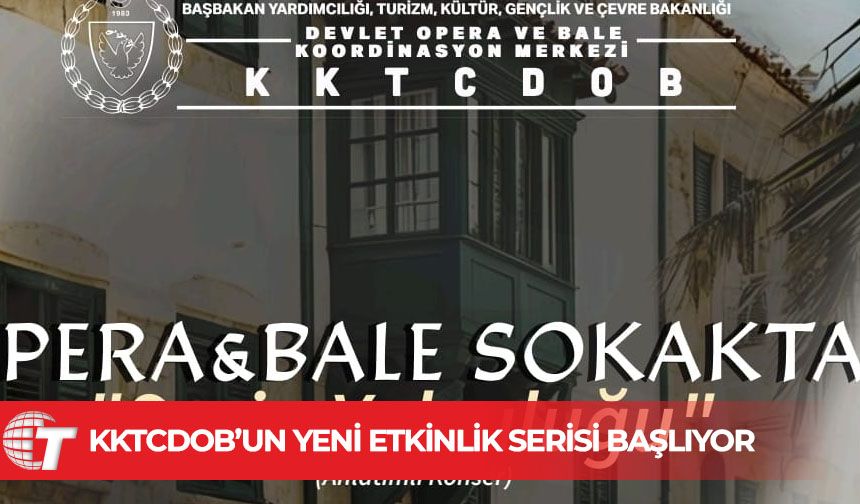KKTCDOB’un yeni etkinlik serisi “Opera & Bale Sokakta – Sesin Yolculuğu” Başlıyor.