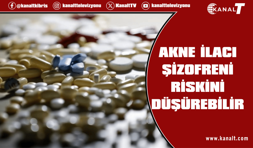Yaygın akne ilaçları şizofreni riskini yüzde 30 azaltıyor