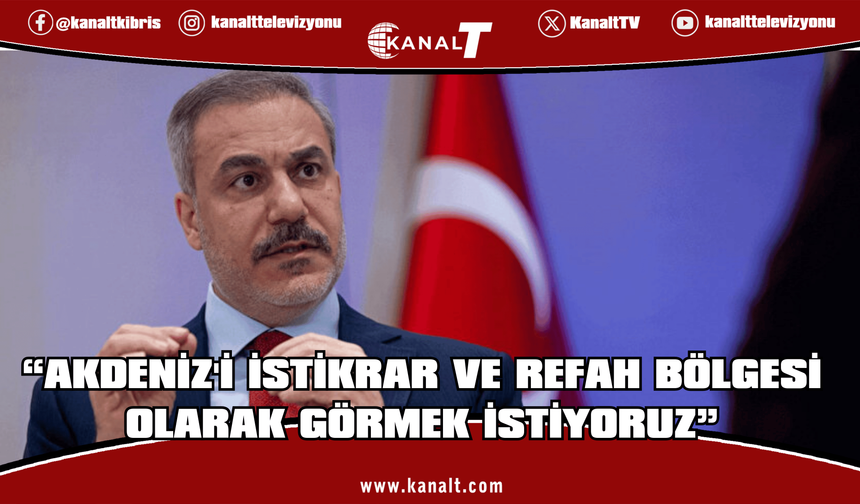 Türkiye Dışişleri Bakanı Fidan: KKTC’nin hak ettiği konuma ulaşması önceliğimiz