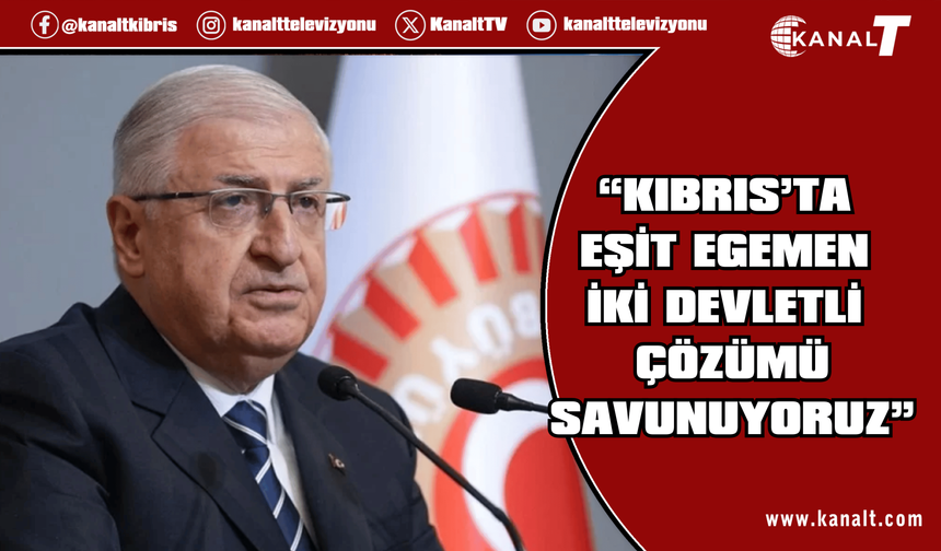 Güler: Kıbrıs’ta eşit egemen iki devletli çözümü savunuyoruz